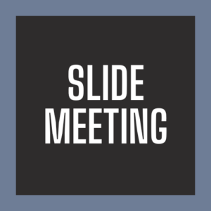 Slide meeting